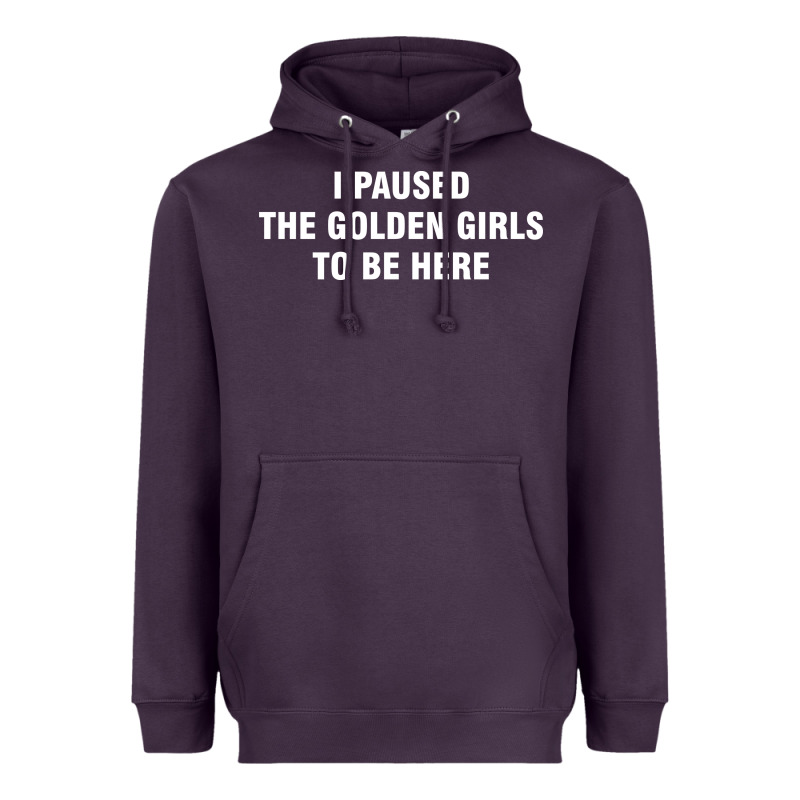 I Paused The Golden Girls To Be Here Heavyweight Hoodie by DesigneFamous | Teevron
