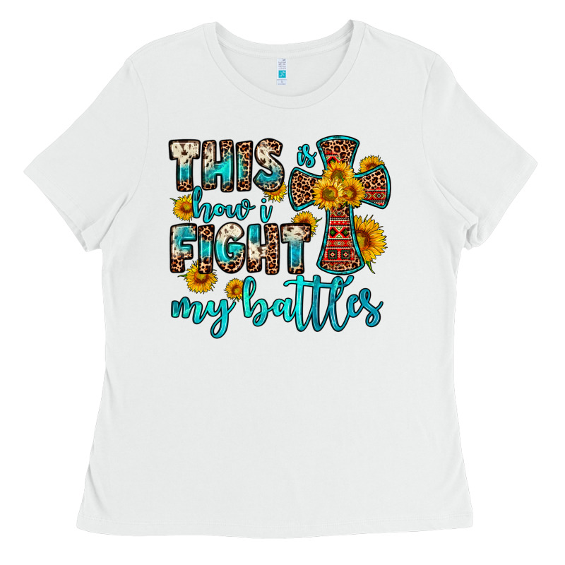 This Is How I Fight My Battles Ladies Tee by OliviaCreatesArt | Teevron