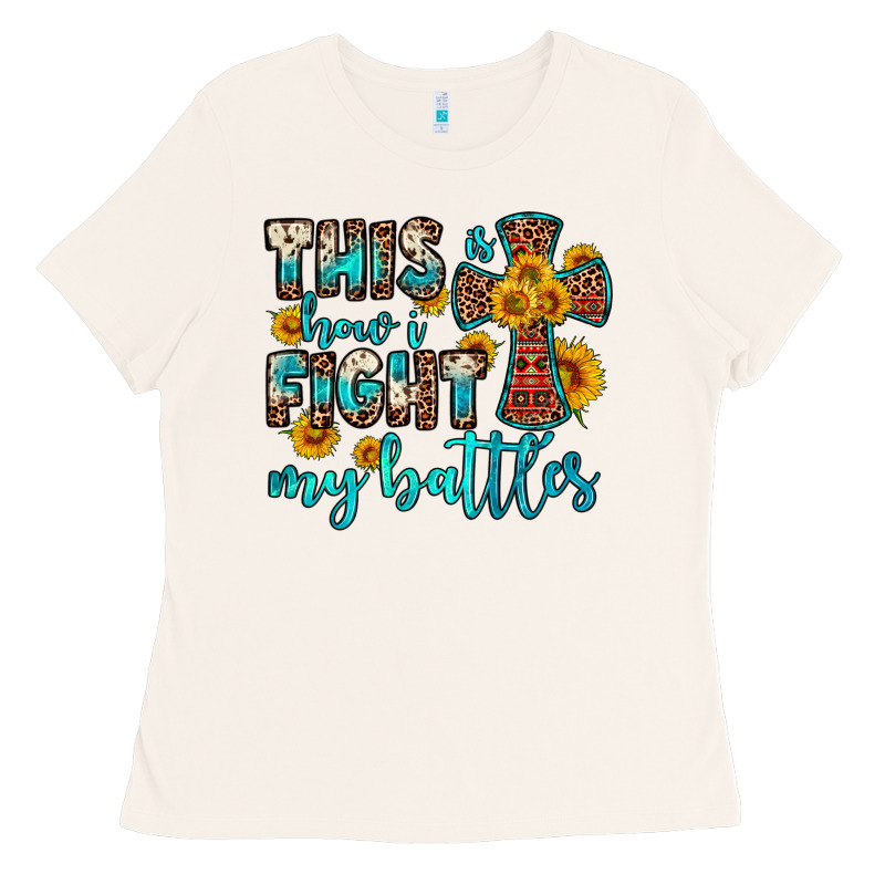This Is How I Fight My Battles Ladies Tee by OliviaCreatesArt | Teevron