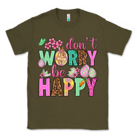 Army Green Don't worry be happy Easter Day Classic Tee - HowdyJamesFarm