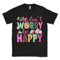 Black Don't worry be happy Easter Day Classic Tee - HowdyJamesFarm