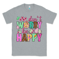 Heather Grey Don't worry be happy Easter Day Classic Tee - HowdyJamesFarm