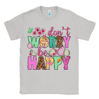 Moon Dust Don't worry be happy Easter Day Classic Tee - HowdyJamesFarm