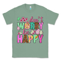 Sage Don't worry be happy Easter Day Classic Tee - HowdyJamesFarm