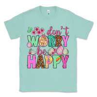 Seafoam Don't worry be happy Easter Day Classic Tee - HowdyJamesFarm