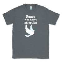 Charcoal Heather Peace Was Never An Option Classic Tee - Bettercallsaul