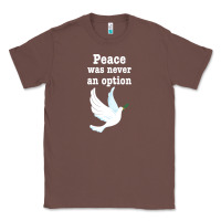 Chestnut Peace Was Never An Option Classic Tee - Bettercallsaul