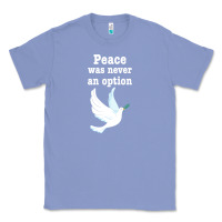 Colony Blue Peace Was Never An Option Classic Tee - Bettercallsaul