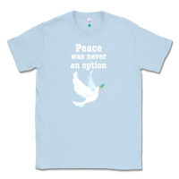 Dusty Blue Peace Was Never An Option Classic Tee - Bettercallsaul
