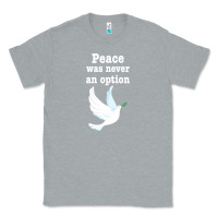 Heather Grey Peace Was Never An Option Classic Tee - Bettercallsaul