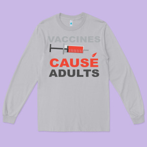 Vaccines Cause Adults Long Sleeve Tee Designed By Bettercallsaul