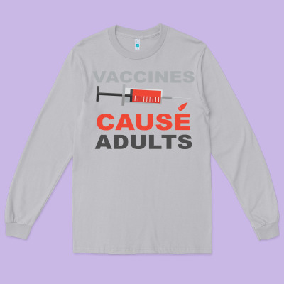 Vaccines Cause Adults Long Sleeve Tee Designed By Bettercallsaul