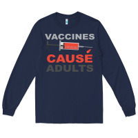 Navy Vaccines Cause Adults Long Sleeve Tee - Bettercallsaul