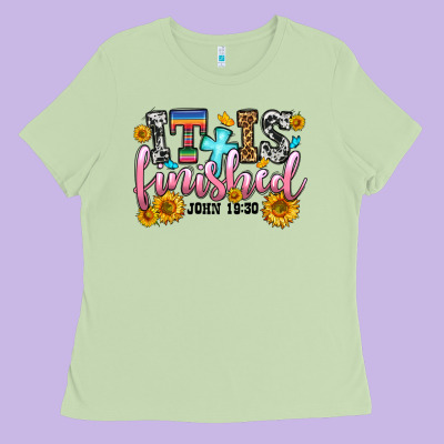 It Is Finished John 19 30 Ladies Tee Designed By Oliviacreatesart