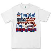 White I'm not drunk i'm patriotic 4th of july Premium Tee - CowGirlArtShop