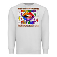 Dove Grey kiss whoever you want tumbler Premium Sweatshirt - JahusDesignShop