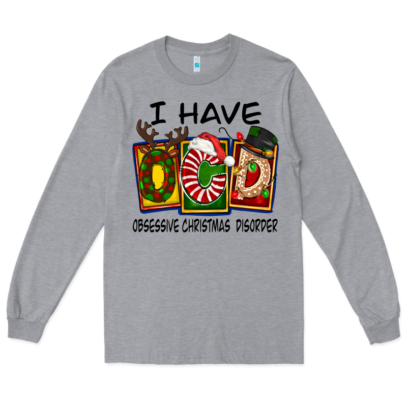 I Have Obsessive Christmas Disorder Long Sleeve Tee by FaDigitalArtStudio | Teevron