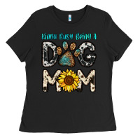 Black kinda busy being a dog mom Ladies Tee - OliviaCreatesArt