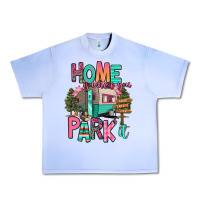Grape Ice home is where we park it Urban Heavy Tee - RanaPortraitStore