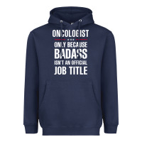 Oncologist Because Badass Isn't A Job Title Cool Gift Heavyweight Hoodie | Teevron