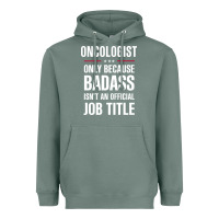 Sage oncologist because badass isn't a job title cool gift Heavyweight Hoodie - DesigneFamous