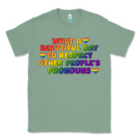 Sage What a beautiful day to respect other people's Classic Tee - CowGirlArtShop
