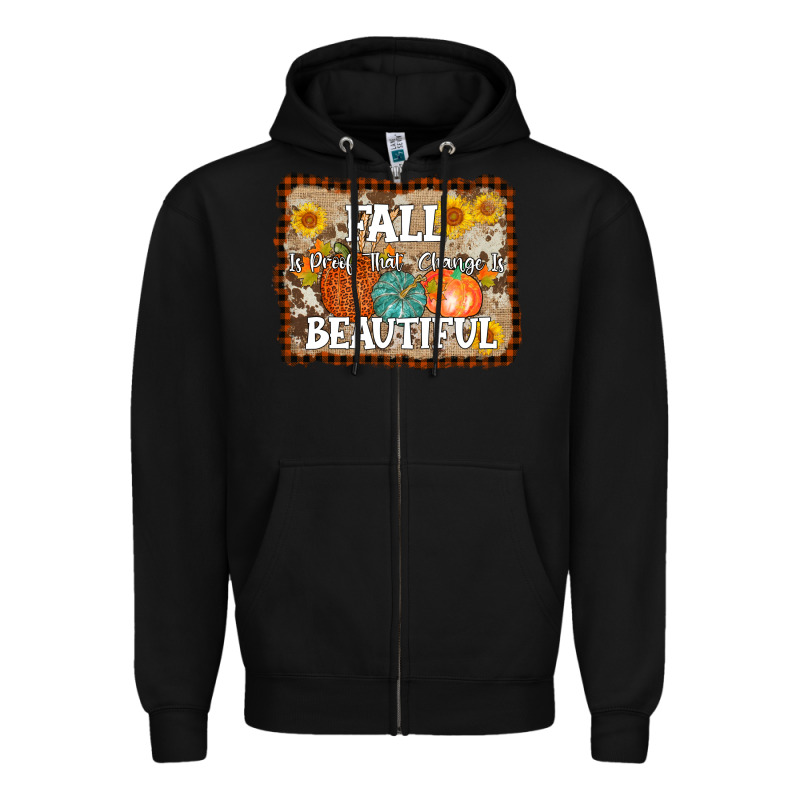 Fall Is Proof That Change Is Beautiful Zipper Hoodie by AdoDesignShop | Teevron