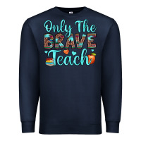 Navy only the brave teach Premium Sweatshirt - JahusDesignShop