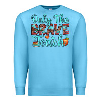 Ocean Blue only the brave teach Premium Sweatshirt - JahusDesignShop