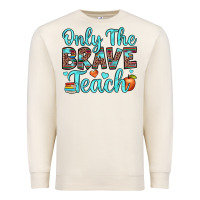 Sandshell only the brave teach Premium Sweatshirt - JahusDesignShop