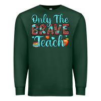 Sports Green only the brave teach Premium Sweatshirt - JahusDesignShop