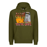 Army Green This Might  Sound Chessy But it Think You Are Grat Premium Hoodie - RacoonDesign