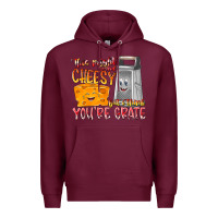 Burgundy This Might  Sound Chessy But it Think You Are Grat Premium Hoodie - RacoonDesign