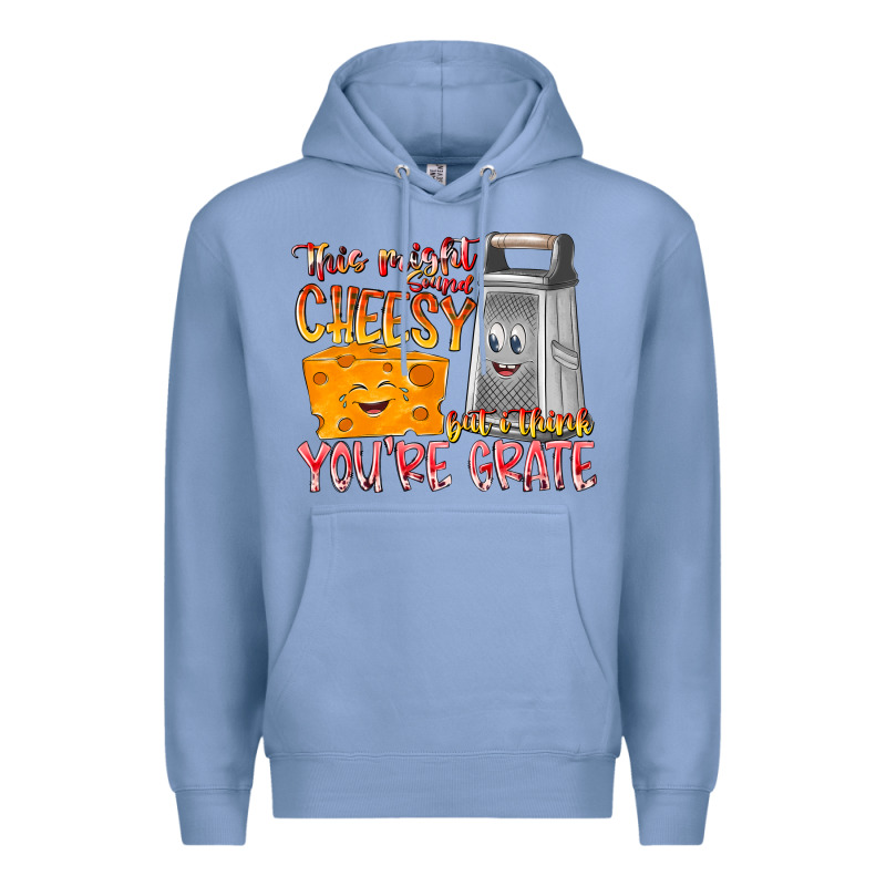 This Might  Sound Chessy But It Think You Are Grat Premium Hoodie by RacoonDesign | Teevron