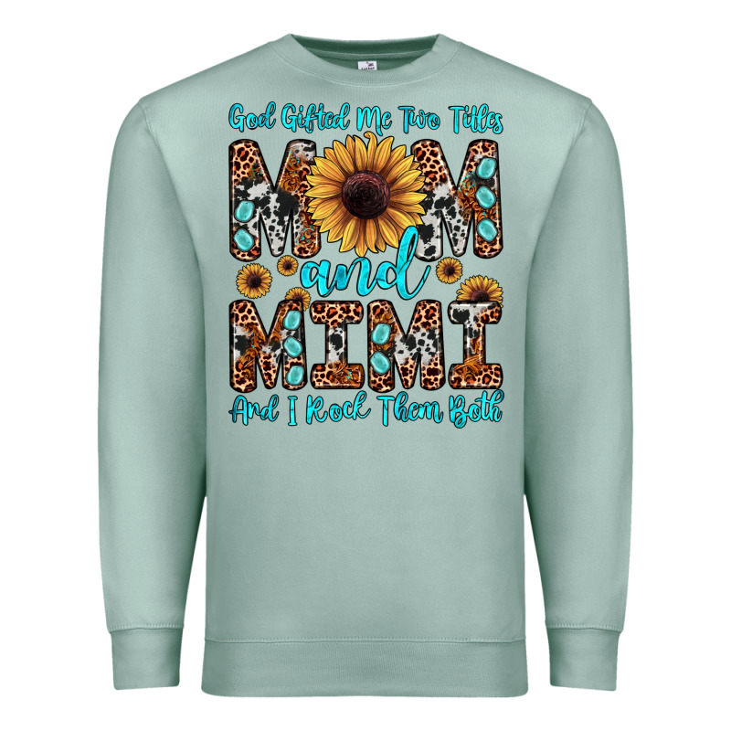 God Gifted Me Two Titles Mom And Mimi  And I Rock Them Both Premium Sweatshirt by JahusDesignShop | Teevron