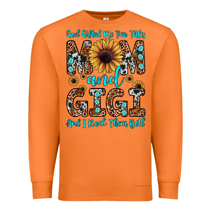 God Gifted Me Two Titles Mom And Gigi  And I Rock Them Both Premium Sweatshirt by JahusDesignShop | Teevron