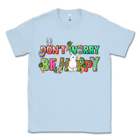 Dusty Blue Don't worry be hoppy Easter Day Classic Tee - HowdyJamesFarm