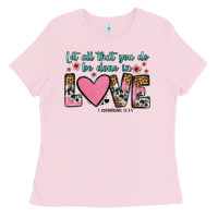 Bubblegum Pink let all that you do be done in love Ladies Tee - OliviaCreatesArt