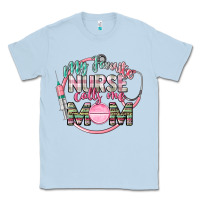 Dusty Blue My favorite Nurse calls me mom Classic Tee - CowGirlArtShop