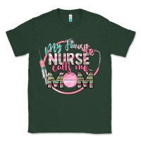 Sports Green My favorite Nurse calls me mom Classic Tee - CowGirlArtShop