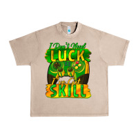 French Oak I don't need luck i've got skill st. patricks day Urban Heavy Tee - FaDigitalArtStudio