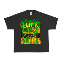 Pigment Black I don't need luck i've got skill st. patricks day Urban Heavy Tee - FaDigitalArtStudio