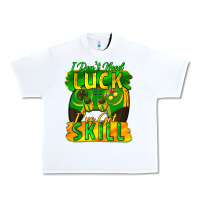 White I don't need luck i've got skill st. patricks day Urban Heavy Tee - FaDigitalArtStudio