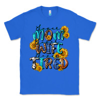 True Royal Super mom super wife super tired Classic Tee - CowGirlArtShop