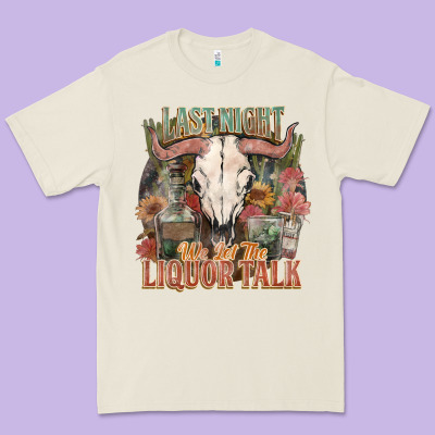 Last Night We Let The Liquor Talk Premium Tee Designed By Howdyjamesfarm