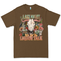Cacao Last night we let the liquor talk Premium Tee - HowdyJamesFarm