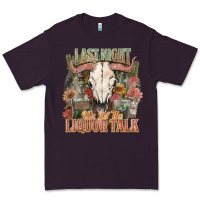 Plum Last night we let the liquor talk Premium Tee - HowdyJamesFarm