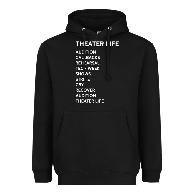 Theater Life Funny Heavyweight Hoodie by DesigneFamous | Teevron