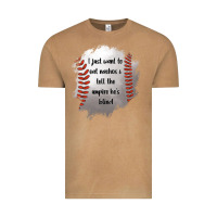 I Just Want To Eat Nachos And Tell The Umpire He's Blind Vintage Tee | Teevron