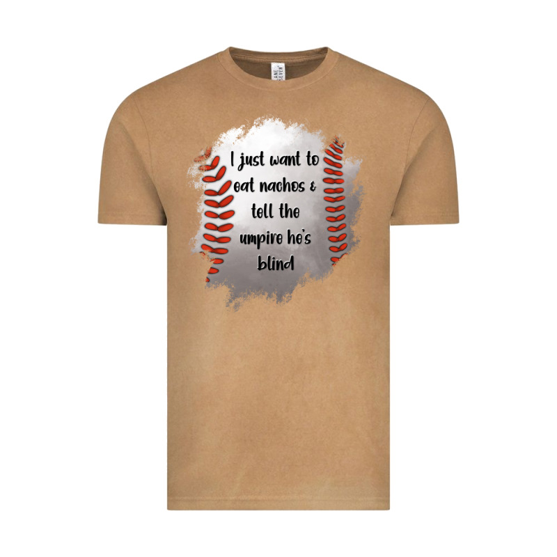 I Just Want To Eat Nachos And Tell The Umpire He's Blind Vintage Tee by Jasminsmagicworld | Teevron